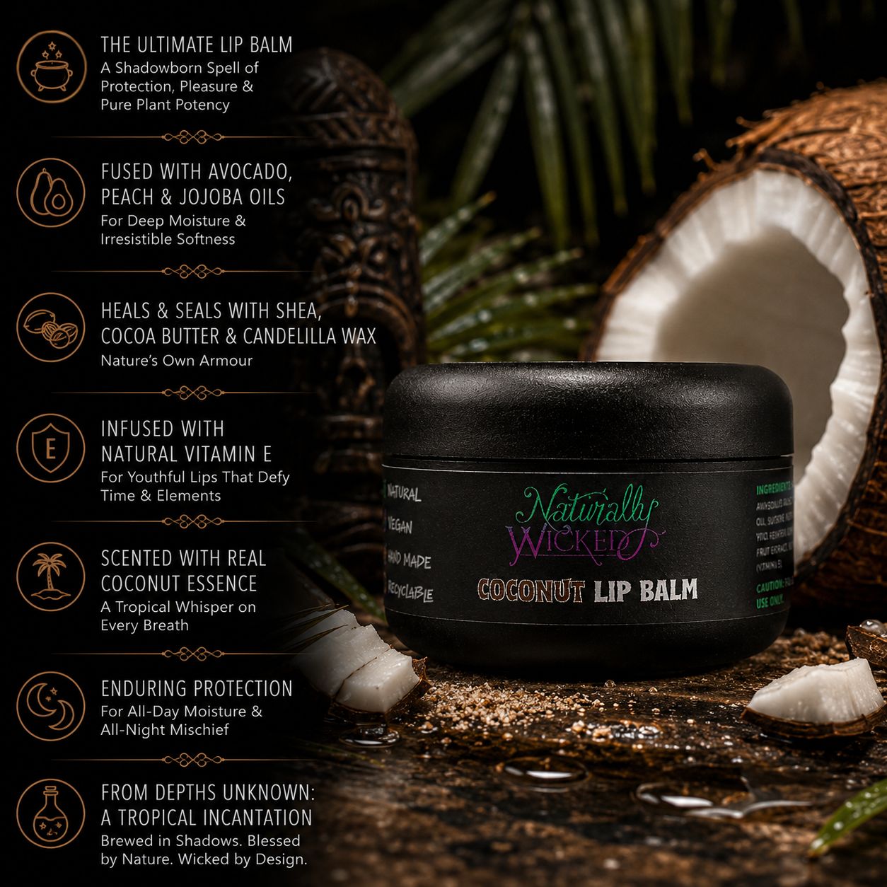 Naturally Wicked Coconut Lip Balm Amongst Fresh Split Coconut & Palm Leaves, Beside Listed Lip Conditioning Benefits Of Balm Application