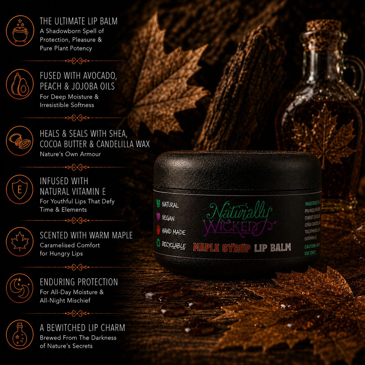 Naturally Wicked Maple Syrup Lip Balm Amongst Maple Leaf, Logs & Decanter Of Syrup Beside List Of Lip Conditioning Benefits Associated With Balm Application