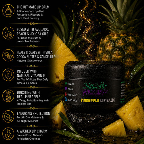 Naturally Wicked Pineapple Lip Balm Amongst Chunks Of Fresh Pineapple & Full Fruit, With Magical Whisps Emitted From Container, Beside List Of Lip Conditioning Benefits Associated With Balm Application